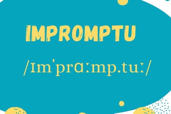 What does impromptu mean