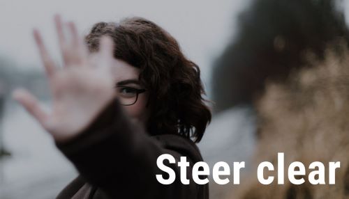Steer clear: meaning and usage
