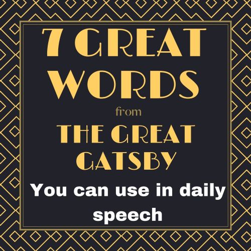 7 Great Words from the Great Gatsby That You Can Use in Daily Speech