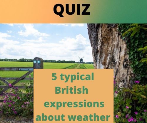 Quiz: 5 typical British words and expressions to talk about the weather