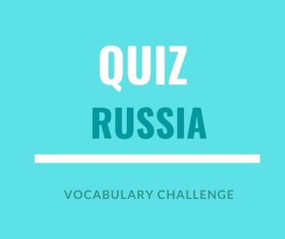Vocabulary Challenge Quiz: Russia